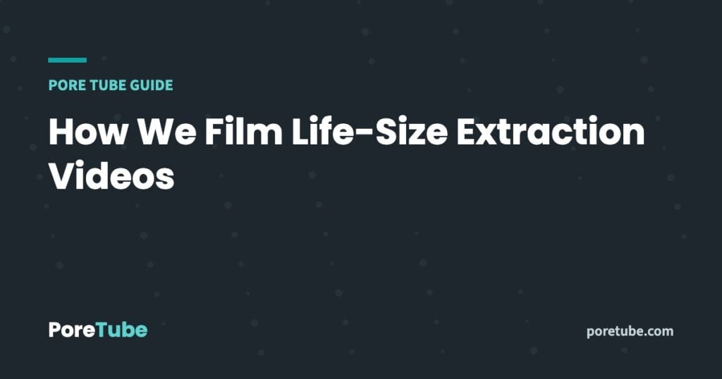How We Film Life-Size Extraction Videos