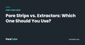 Pore Strips vs. Extractors: Which One Should You Use?